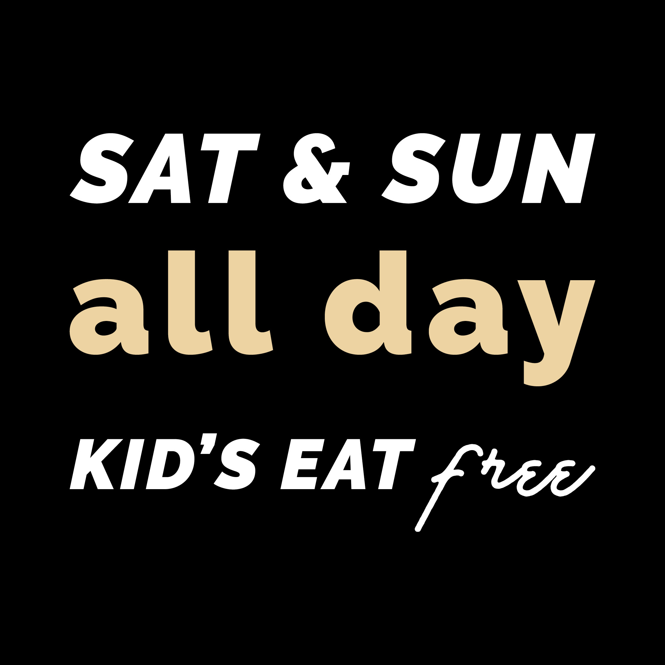 SAT KIDS EAT FREE